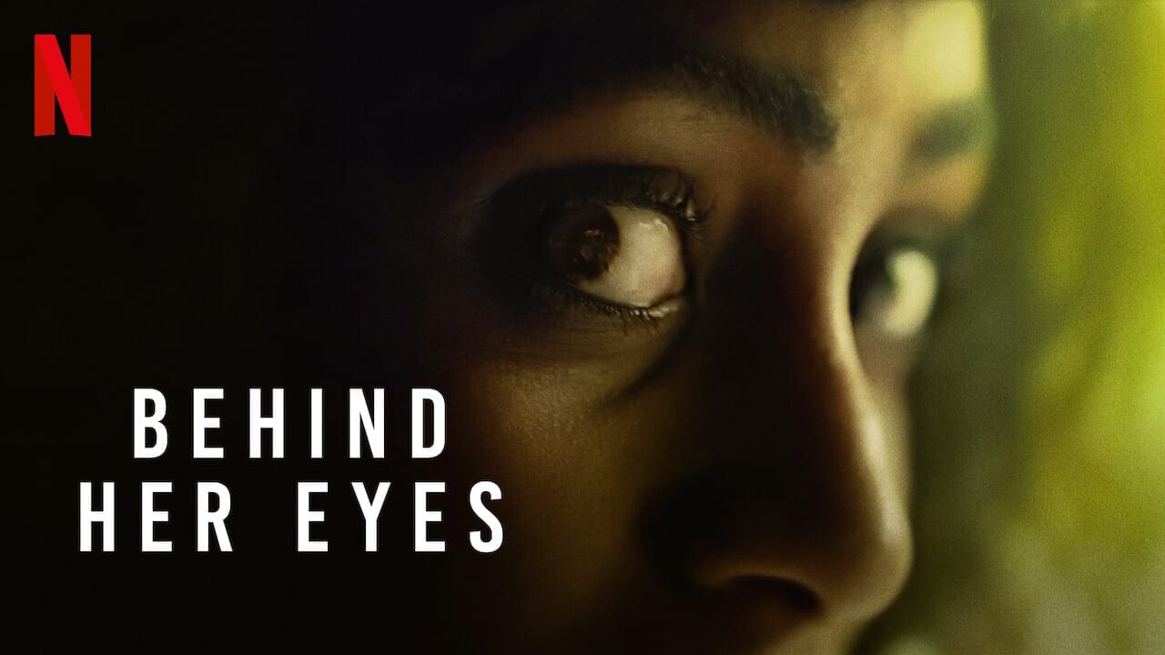Netflix’s Behind Her Eyes Review Suspension of Disbelief Leisurebyte